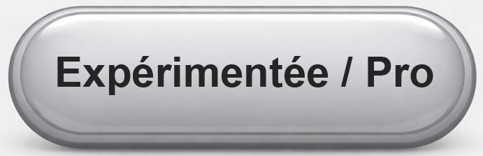 Expérimentée / Pro